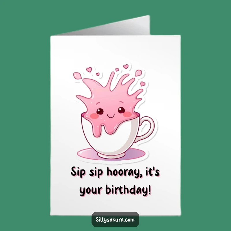 Free Printable Birthday Card: Overflowing Tea Cup - Funny Downloadable Gift!