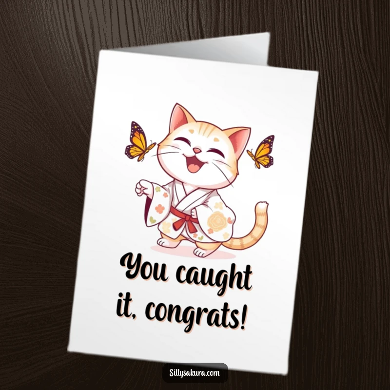 Funny Free Printable Congratulations Card: A delighted cat in a floral kimono enthusiastically pursues a butterfly, celebrating success with downloadable charm.